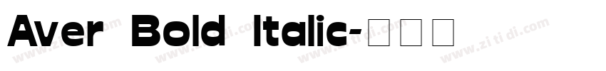 Aver Bold Italic字体转换